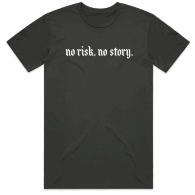 No Risk No Story Tee