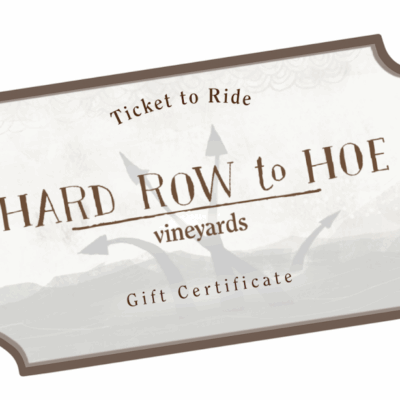 Gift Certificate for Hard Row to Hoe Vineyards